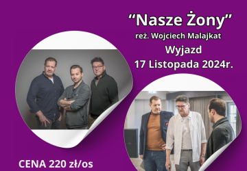 NASZE ŻONY - wyjazd do teatru w Krakowie